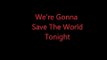 Swedish House Mafia - Save The World ( Tonight ) Lyrics