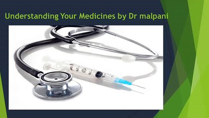 Understanding Your Medicines by Dr malpani