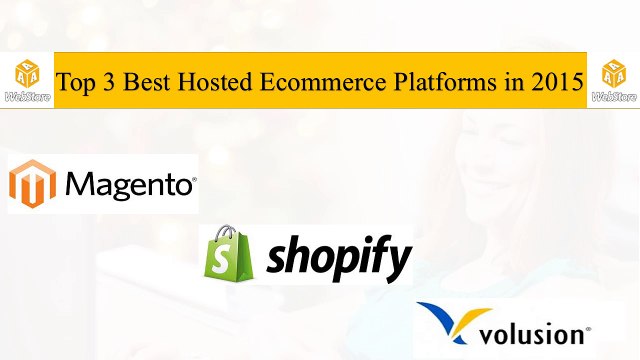 2015 Top 3 Hosted Ecommerce Platforms for online Merchant