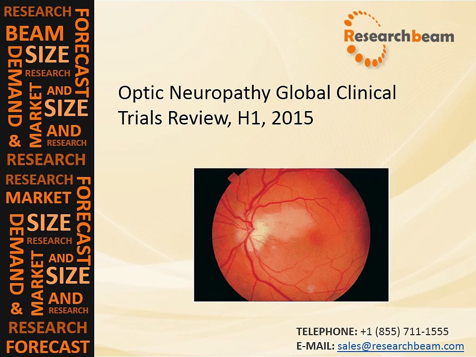 Optic Neuropathy Global Clinical Trials Review, H1, 2015- Market Growth, Commercial Landscape, Analysis