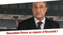 Florentino Perez se sépare de Carlo Ancelotti au Real Madrid !