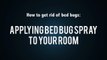 How to Stop Bed Bugs | Treat Your Room With Bed Bug Spray