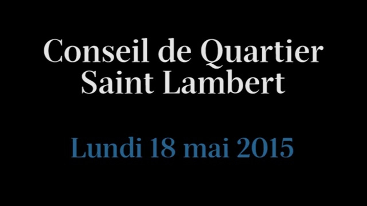 Conseil de Quartier Saint-Lambert du Lundi 18 Mai 2015