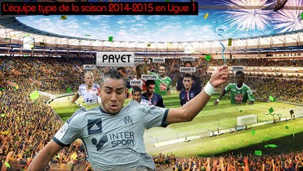 Lacazette, Payet, Verratti... L'équipe type de la saison 2014-2015 en Ligue 1 !