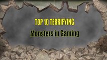 Top 10 Scariest Monsters in Video Games