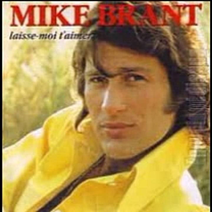 LAISSE MOI T'AIMER - MIKE BRANT
