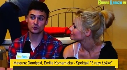 Mateusz Damięcki, Emilia Komarnicka - Spektakl "3 razy łóżko"