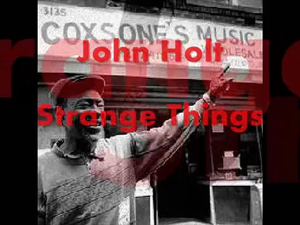 John Holt "Strange Things"