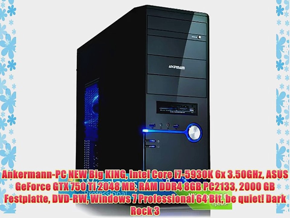 Ankermann-PC NEW Big KING Intel Core i7-5930K 6x 3.50GHz ASUS GeForce GTX 750 Ti 2048 MB RAM