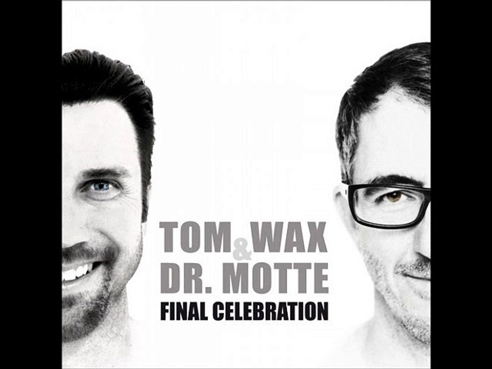 Tom Wax & Dr. Motte - Final Celebration