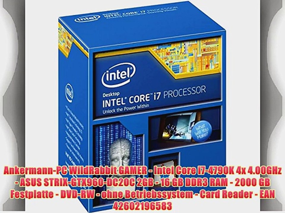 Ankermann-PC WildRabbit GAMER - Intel Core i7-4790K 4x 4.00GHz - ASUS STRIX-GTX960-DC2OC 2GB