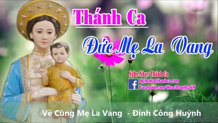 Thánh Ca Đức Mẹ La Vang - Những Bài Hát Thánh Ca Đức Mẹ La Vang Hay Nhất (Phần 1)