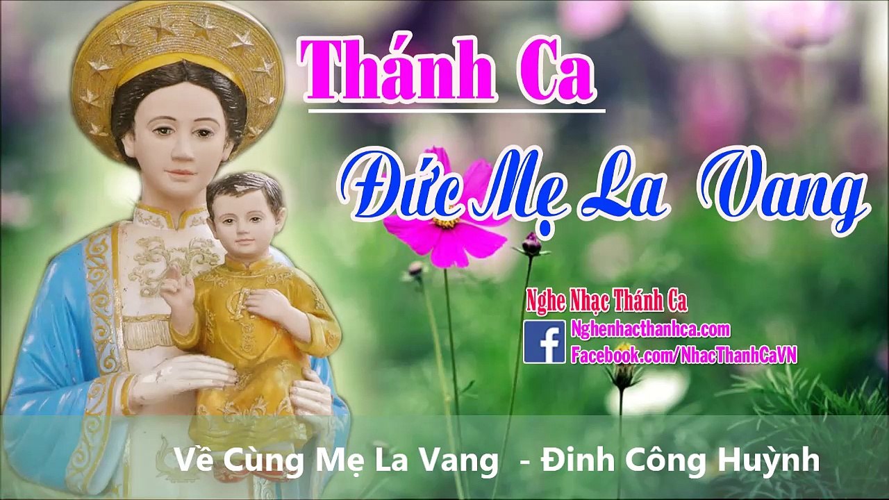 Thánh Ca Đức Mẹ La Vang - Những Bài Hát Thánh Ca Đức Mẹ La Vang Hay Nhất (Phần 1)