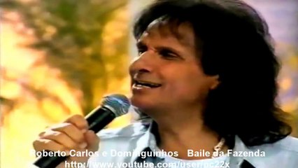 Roberto Carlos e Dominguinhos   Baile da Fazenda