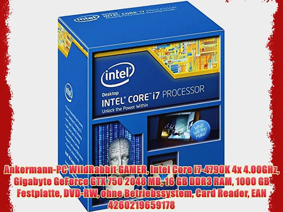 Ankermann-PC WildRabbit GAMER Intel Core i7-4790K 4x 4.00GHz Gigabyte GeForce GTX 750 2048