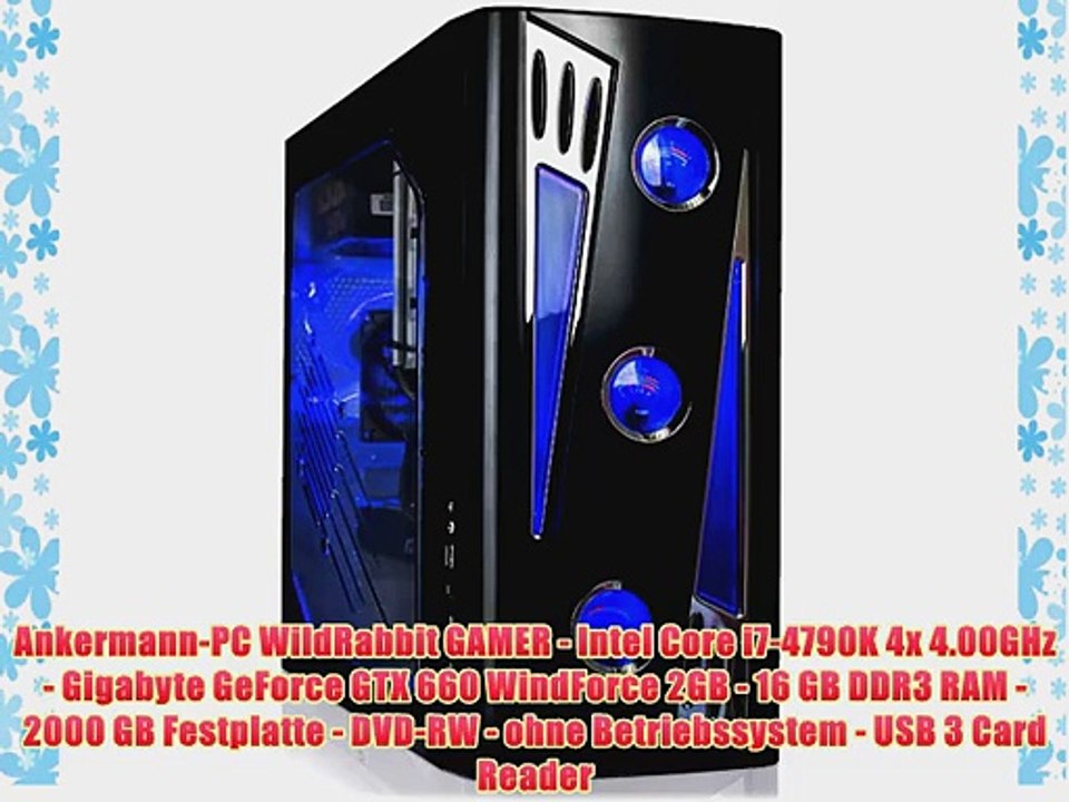 Ankermann-PC WildRabbit GAMER - Intel Core i7-4790K 4x 4.00GHz - Gigabyte GeForce GTX 660 WindForce