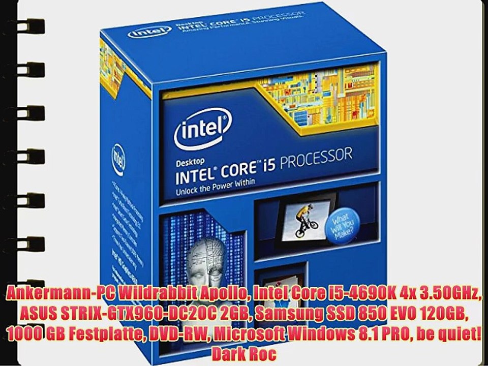 Ankermann-PC Wildrabbit Apollo Intel Core i5-4690K 4x 3.50GHz ASUS STRIX-GTX960-DC2OC 2GB Samsung