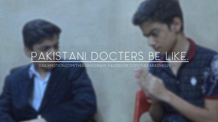 Pakistani Doctors Be Like.!