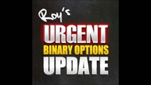 Roy's Binary Options Update: Pro Robot by George S. & More