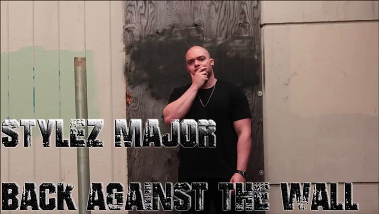 NEW! Stylez Major- Back Against The Wall {OFFICIAL AUDIO)