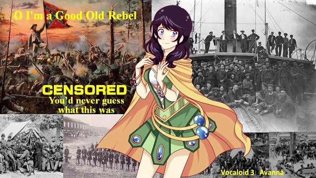 Avanna Civil War Song O I M A Good Old Rebel Vocaloid 3 Video Dailymotion Oh, i'm a good old rebel now that's just what i am for this fair land of freedom i do not care a damn. dailymotion
