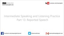 Intermediate English Speaking and Listening Practice Part: 13 Reported Speech