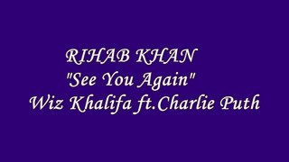 See You Again-Wiz Khalifa ft.Charlie Puth Cover by Rihab Khan