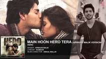 Main Hoon Hero Tera (Armaan Malik version) Full AUDIO Song   Hero