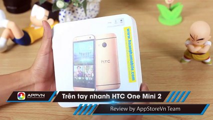 [Review Máy] Mở hộp và cảm nhận nhanh HTC One Mini 2 - AppStoreVn