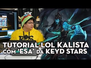 TUTORIAL DE LOL - KALISTA E O PACTO MALDITO (COM ESA DA KEYD STARS)