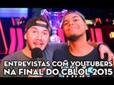 YOUTUBERS E JOGADORES NA FINAL DO CBLOL 2015 (THREE, CELU, LURI E MAIS)