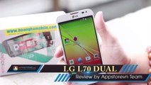 [Review Điện Thoại] Đánh giá nhanh LG L70 Dual - AppStoreVn