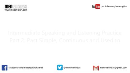 Intermediate English Speaking and Listening Practice Part 2: Past Simple, Continuous and Used to