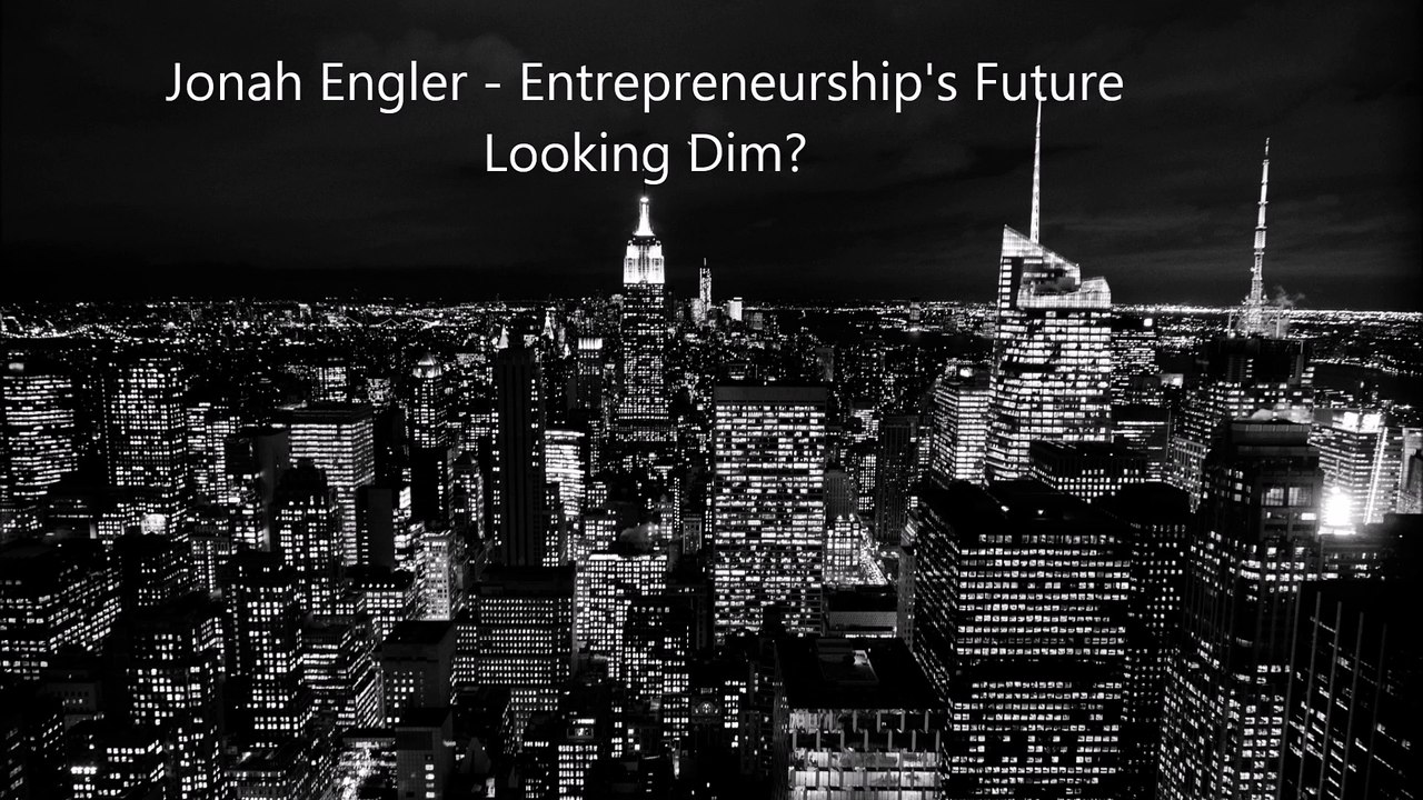 Entrepreneurship's Future looking dim