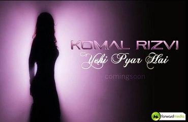 Yehi Pyar Hai - Official (Love) Song - Komal Rizvi