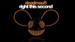 deadmau5 - Right this Second