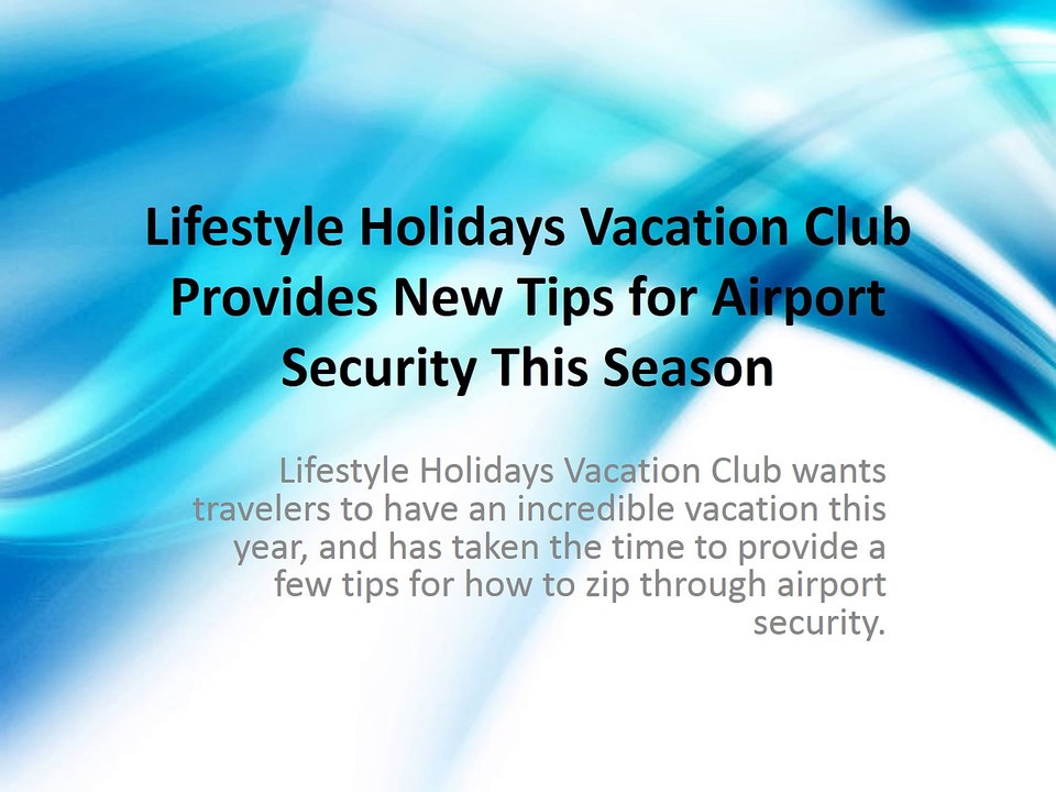 Lifestyle Holidays Vacation Club Provides New Tips for Airport Security This Season