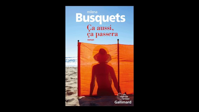 Milena Busquets - Ca aussi, ça passera