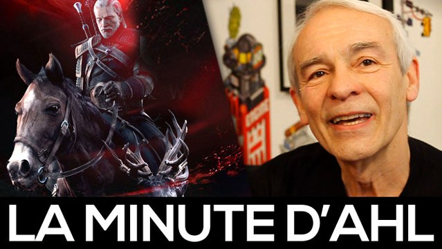 La Minute d'AHL : The Witcher III Wild Hunt