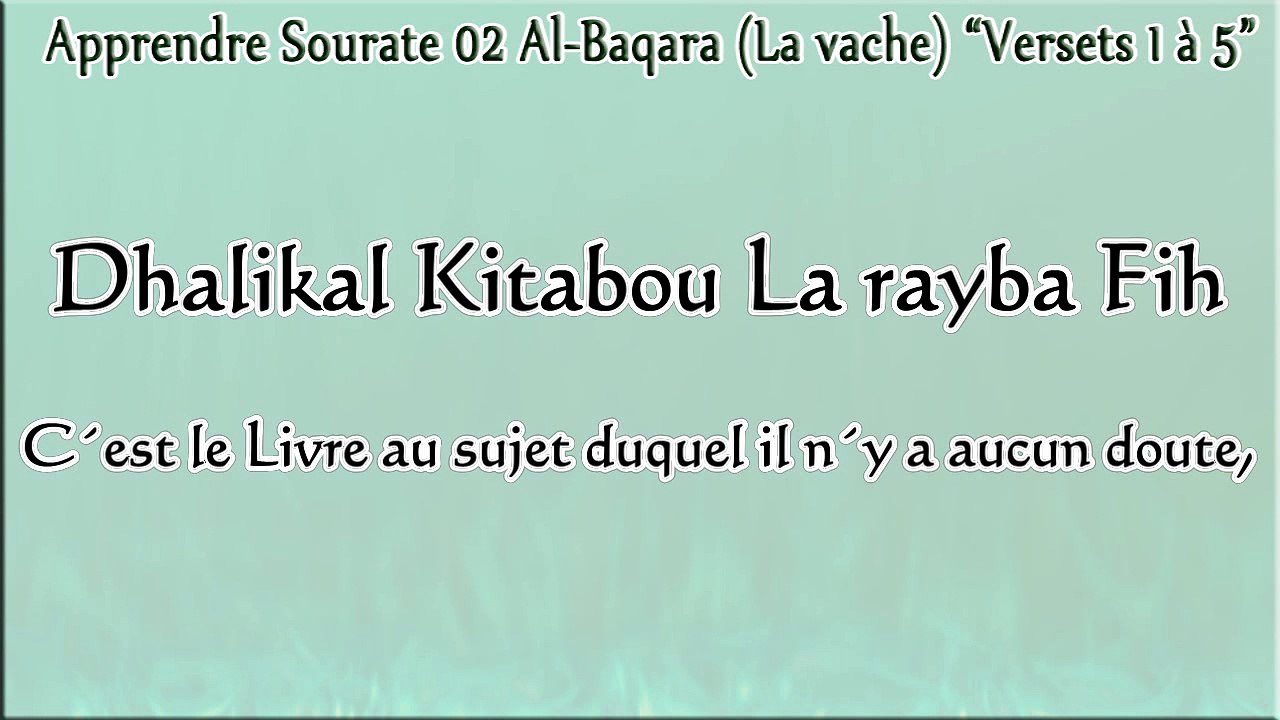 Apprendre Sourate 02 Al-Baqara (La vache) {Partie 1} “Versets 1 à 5”