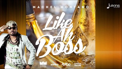 Machel Montano - Like Ah Boss "2015 Soca"
