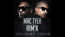 Mac Tyer Ft. Rim'K - Toujours Tarco