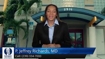 P. Jeffrey Richards, MD  Fort Myers         Wonderful         5 Star Review by ED G.