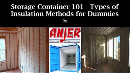 Storage Container 101 - Types of Insulation Methods for Dummies