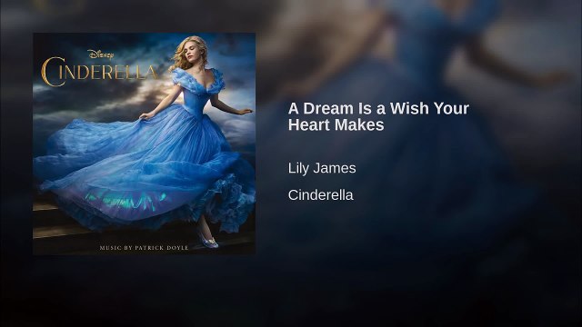 Cinderella 2015 • Soundtrack 29 • A Dream Is a Wish Your Heart Makes Lily James