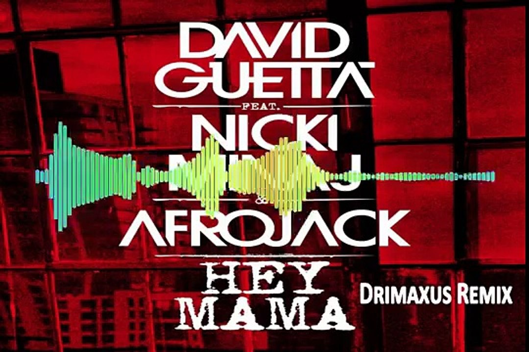 David Guetta feat  Nicki Minaj & Afrojack   Hey Mama (Drimaxus Remix)