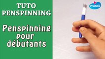 Tuto Pen spinning - Penspinning pour débutants