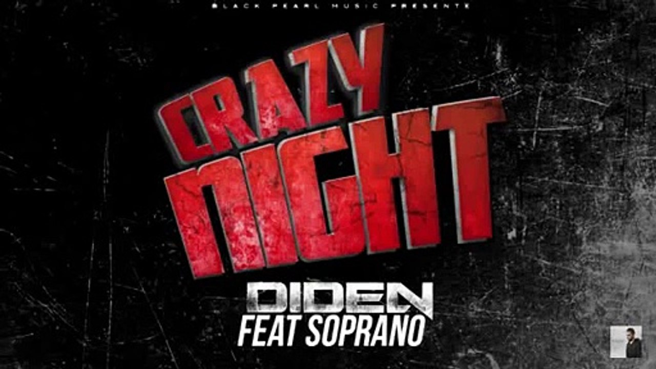 Diden feat Soprano – Crazy Night