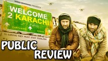 Welcome 2 Karachi' Public REVIEW | Arshad Warsi, Jackky Bhagnani