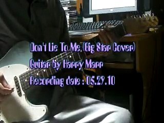 Big Star - Don't Lie To Me (guitar cover)